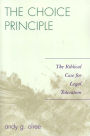 The Choice Principle: The Biblical Case for Legal Toleration