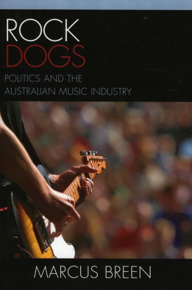 Rock Dogs: Politics and the Australian Music Industry