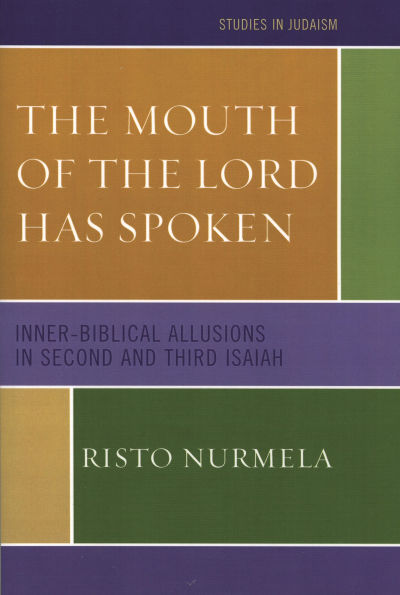 The Mouth of the Lord has Spoken: Inner-Biblical Allusions in the Second and Third Isaiah