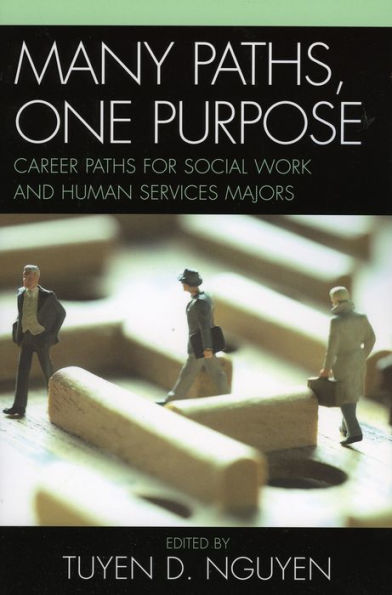 Many Paths, One Purpose: Career Choices for Social Work and Human Services Majors / Edition 1
