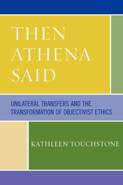 Then Athena Said: Unilateral Transfers and the Transformation of Objectivist Ethics