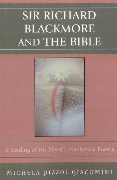 Sir Richard Blackmore and the Bible: A Reading of His Physico-theological Poems