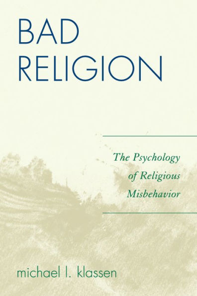 Bad Religion: The Psychology of Religious Misbehavior