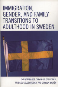 Title: Immigration, Gender, and Family Transitions to Adulthood in Sweden, Author: Gebrenegus Ghilagaber
