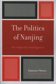 Title: The Politics of Nanjing, Author: Kitamura Minoru