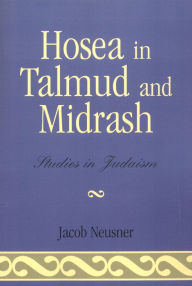 Title: Hosea In Talmud And Midrash, Author: Jacob Neusner