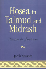 Title: Hosea in Talmud and Midrash, Author: Jacob Neusner