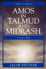 Amos in Talmud and Midrash: A Source Book