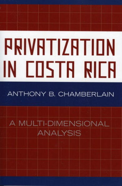 Privatization in Costa Rica: A Multi-Dimensional Analysis