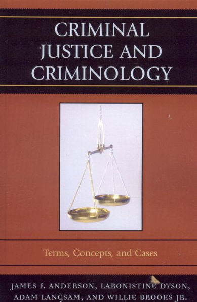 Criminal Justice and Criminology: Terms, Concepts, and Cases / Edition 1