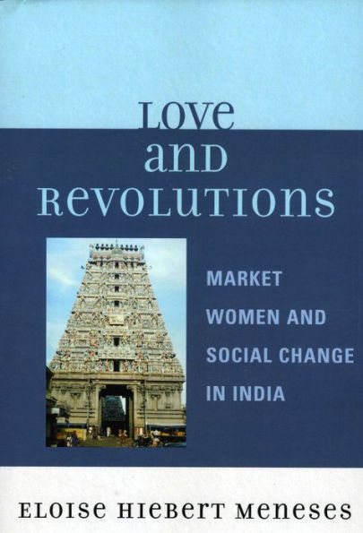 Love and Revolutions: Market Women and Social Change in India