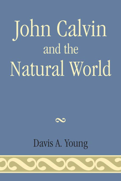 John Calvin and the Natural World