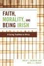 Faith, Morality and Being Irish: A Caring Tradition in Africa