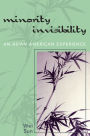 Minority Invisibility: An Asian American Experience