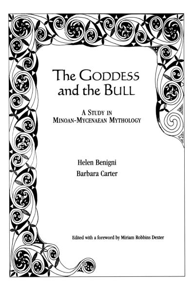 The Goddess and the Bull: A Study in Minoan-Mycenaean Mythology