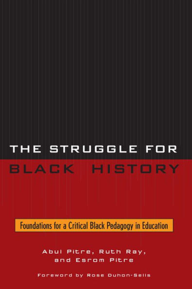 The Struggle for Black History: Foundations for a Critical Black Pedagogy in Education