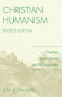 Christian Humanism: Creation, Redemption, and Reintegration