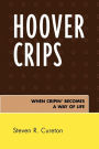 Hoover Crips: When Cripin' Becomes a Way of Life