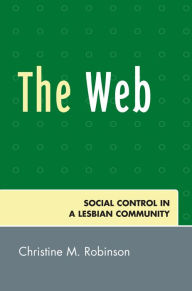 Title: The Web: Social Control in a Lesbian Community, Author: Christine M. Robinson