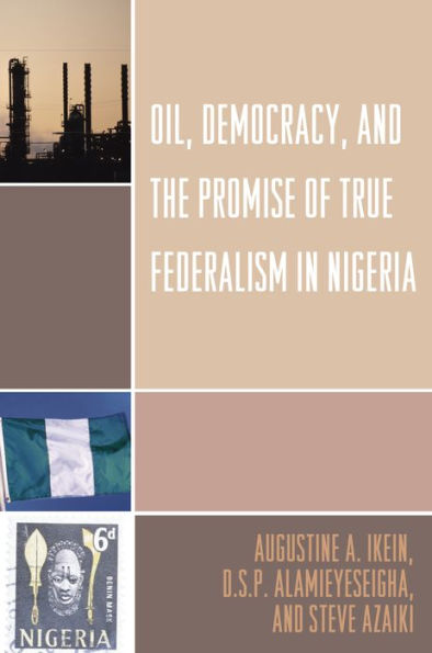 Oil, Democracy and the Promise of True Federalism in Nigeria
