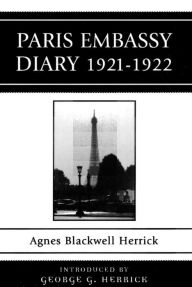 Title: Paris Embassy Diary 1921D1922, Author: Agnes Blackwell Herrick