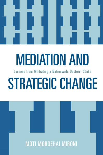Mediation and Strategic Change: Lessons from Mediating a Nationwide Doctors' Strike