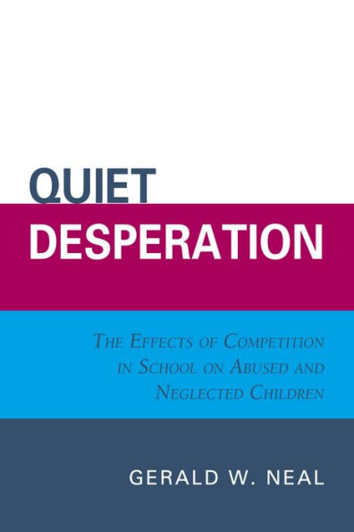 Quiet Desperation: The Effects of Competition in School on Abused and Neglected Children