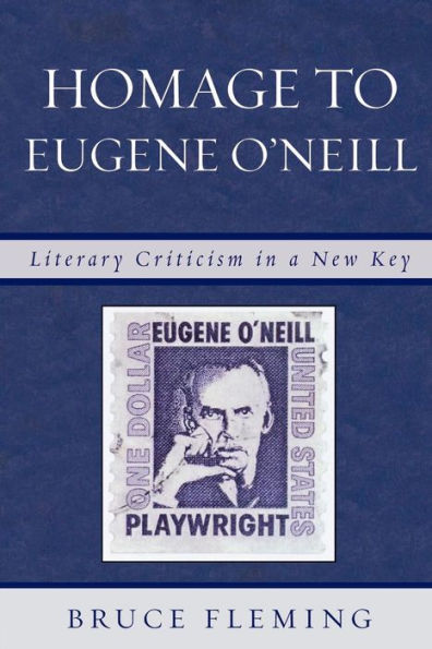 Homage to Eugene O'Neill: Literary Criticism in a New Key