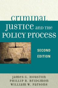 Title: Criminal Justice and the Policy Process / Edition 2, Author: James G. Houston