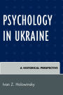 Psychology in Ukraine: A Historical Perspective