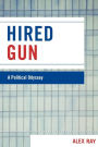 Hired Gun: A Political Odyssey