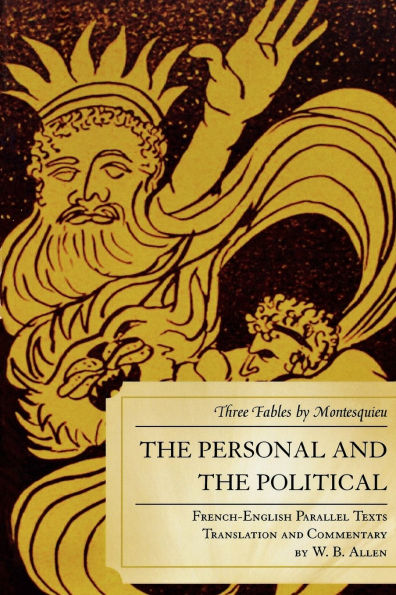 The Personal and the Political: Three Fables by Montesquieu / Edition 1