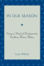 In Due Season: Essays on Novels of Development by Caribbean Women Writers