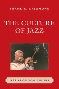 Title: The Culture of Jazz: Jazz as Critical Culture, Author: Frank A. Salamone