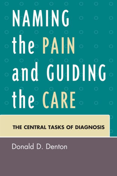 Naming the Pain and Guiding the Care: The Central Tasks of Diagnosis