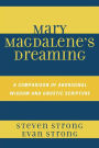 Mary Magdalene's Dreaming: A Comparison of Aboriginal Wisdom and Gnostic Scripture