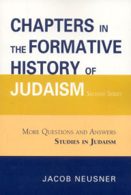 Title: Chapters in the Formative History of Judaism: Second Series, Author: Jacob Neusner