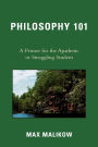 Philosophy 101: A Primer for the Apathetic or Struggling Student