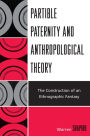 Alternative view 2 of Partible Paternity and Anthropological Theory: The Construction of an Ethnographic Fantasy