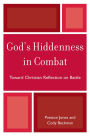 God's Hiddenness in Combat: Toward Christian Reflection on Battle