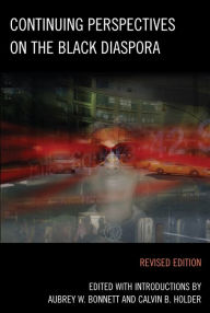 Title: Continuing Perspectives on the Black Diaspora, Author: Aubrey W. Bonnett coeditor of Emerging Perspectives on the Black Diaspora