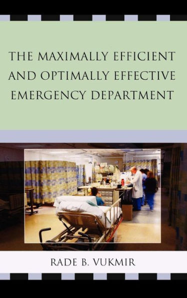 Maximally Efficient And Optimally Effective Emergency Department