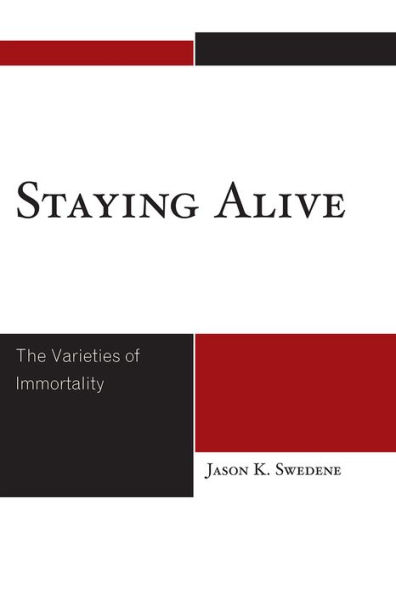 Staying Alive: The Varieties of Immortality