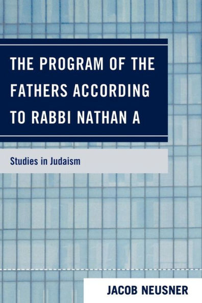 The Program of the Fathers According to Rabbi Nathan A