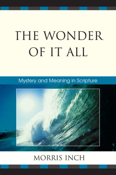 The Wonder of It All: Mystery and Meaning in Scripture