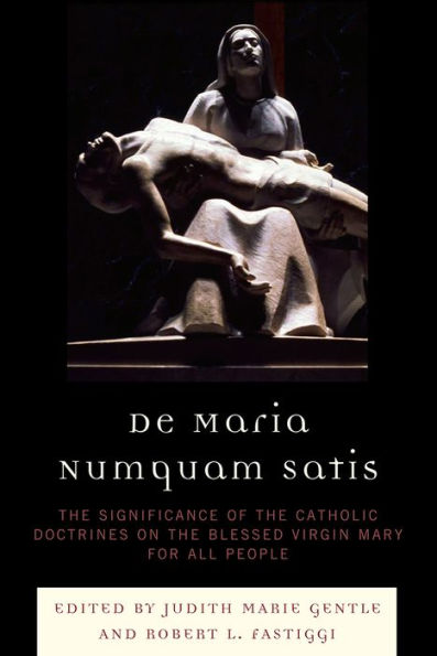 De Maria Numquam Satis: the Significance of Catholic Doctrines on Blessed Virgin Mary for All People