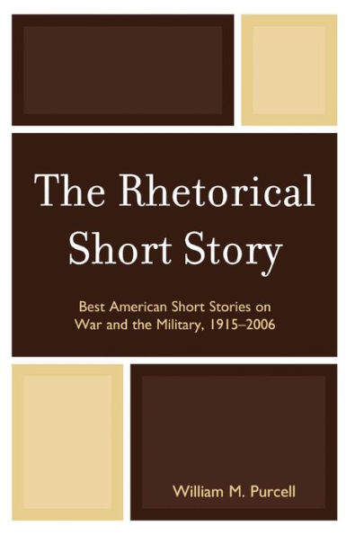 The Rhetorical Short Story: Best American Short Stories on War and the Military, 1915-2006