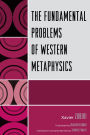 The Fundamental Problems of Western Metaphysics