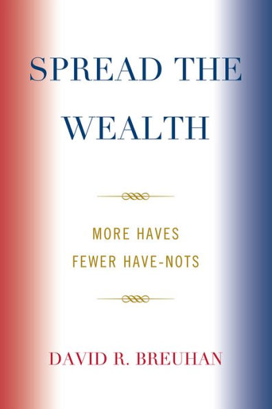 Spread the Wealth: More Haves Fewer Have-Nots