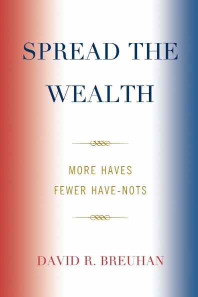 Spread the Wealth: More Haves Fewer Have-Nots